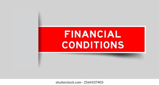 Red color square label sticker with word financial conditions that inserted in gray background