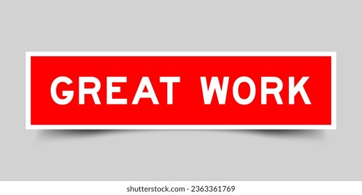Red color square shape sticker label with word great work on gray background