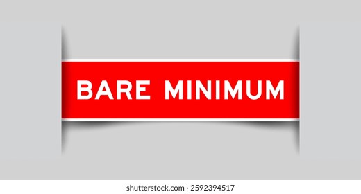 Red color square shape sticker label with word bare minimum inserted in gray background