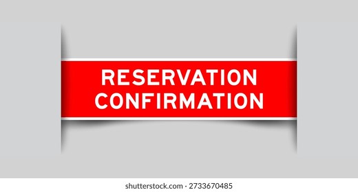 Red color square shape sticker label with word reservation confirmation inserted in gray background