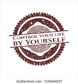 Red Control your life by Yourself distress rubber stamp with grunge texture