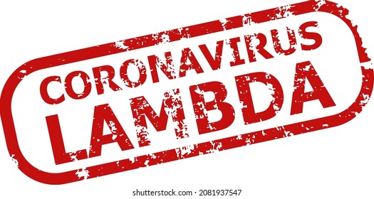 Red CORONAVIRUS LAMBDA rectangle rounded frame seal stamp. CORONAVIRUS LAMBDA title is inside rectangle rounded frame. Rough CORONAVIRUS LAMBDA seal stamp in red color, with unclean style.
