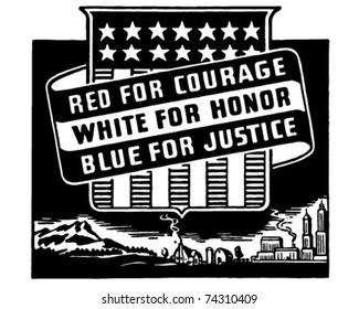 Red For Courage White For Honor Blue For Justice - Retro Ad Art Banner