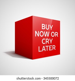 Red cube with motivational phrase "Buy now or cry later".