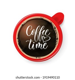 Red cup with coffee foam and hand lettering inscription Coffee time.