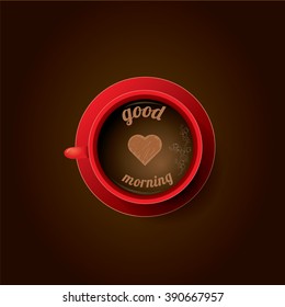 red cup of coffee with heart and text - good morning . flat lay coffee mug top view on brown background