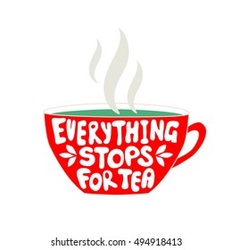 Red cup of tea with the words inscribed in its form . Vector tea  lettering illustration