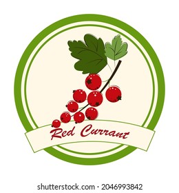 Red Currant Jam and Marmalade Label. Ripe Berries for Jam, Dessert and Marmalade. Flat style Vector Illustration.