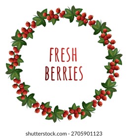 Red currant wreath frame with fresh berries. Round botanical wreath made of red currant branches with “fresh berries” lettering, ideal for labels, packaging, organic food branding and summer designs.