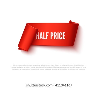 Red curved paper ribbon banner with paper rolls and inscription HALF PRICE isolated on white background.