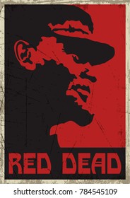 Red Dead. Stylization under the Old Soviet Communism Propaganda Poster