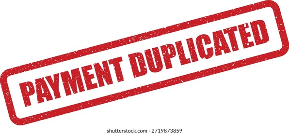 Um carimbo vermelho vivo confirmando que um registro de pagamento foi duplicado. Útil para auditoria, relatórios financeiros e arquivamento administrativo.