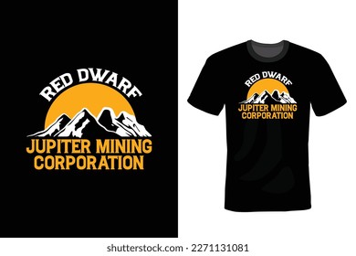 Red dwarf Jupiter mining Corporation. Mountain T shirt design, vintage, typography