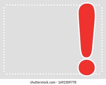 Red exclamation mark on a gray background.
