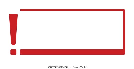 Red exclamation mark on white rectangle frame.