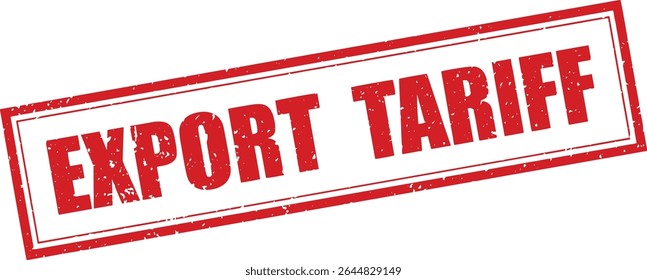 Red Export Tariff Rubber Stamp Word Text Written in Grunge Vector in Double Sharp Border, Vintage, Transparent Background