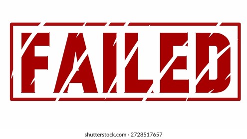 Texto de sello fallido rojo con estilo grunge angustiado, Ilustración vectorial de tipografía en negrita aislada sobre fondo blanco para conceptos de negocios, error, rechazo o advertencia.