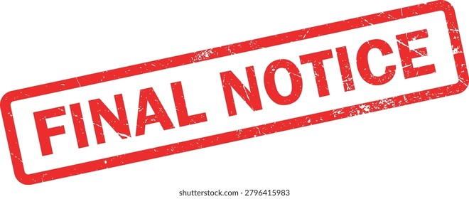 Red final notice stamp with distressed edges on white background