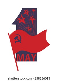 red flag with a sickle and a hammer and  first of May