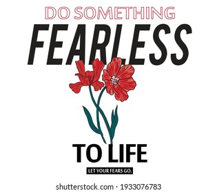 Red Flower fearless to life vector design for t-shirt and anything