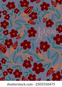 Red Flowers and leaves pattern on purple background, with lettering “believe” illustrations, vector aesthetic for wallpaper, wall decor, templates covers, art prints