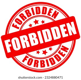 Red forbidden vector sign isolated on white background, warning rubber stamp