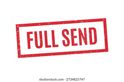 Red Full Send rubber stamp vector illustration. Grunge rectangular seal icon for motivation, action, and extreme sports branding isolated on white