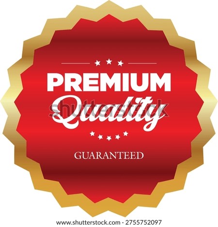 A red and gold premium quality guaranteed badge