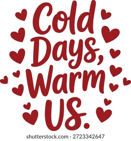Un Diseño gráfico rojo con la frase días fríos nos calienta de corazón