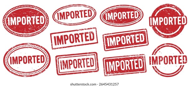 Red grunge IMPORTED rubber stamp set. Global commerce, cross border trade, tariff regulations, cargo shipments, customs duties. Vector illustration image. Isolated on white background.