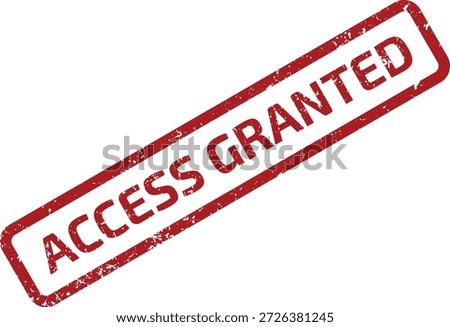 Red grunge rubber stamp with "ACCESS GRANTED" text, indicating approval or permitted entry. Isolated on white.
