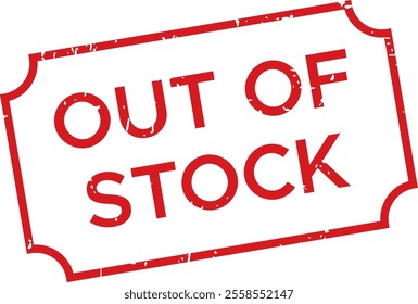 Red grunge rubber stamp displaying out of stock highlights issues of scarcity and unavailability, signaling the urgent need for restocking in retail and online commerce