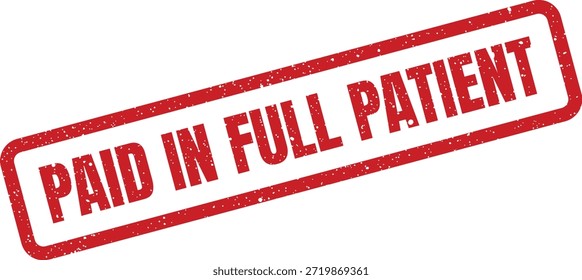 Una impresión de sello de goma grunge rojo que indica 'Paciente pagado en su totalidad', perfecto para registros de atención médica, facturación médica o confirmaciones financieras para servicios al paciente. Indica el pago completo recibido.