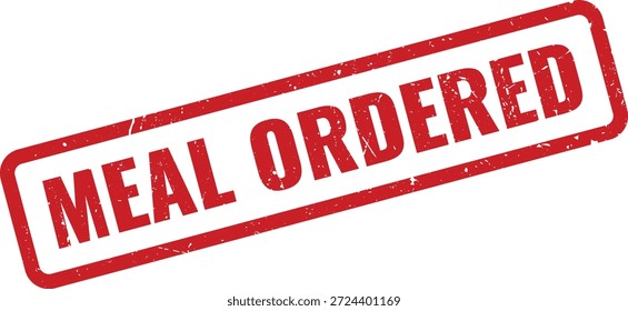 Uma impressão de carimbo vermelho grunge exibe claramente "MEAL ORDERED", significando uma transação de serviço de alimentos concluída.