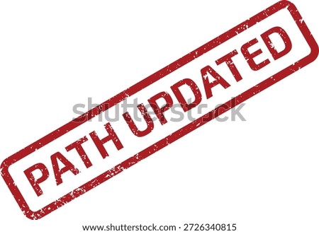 Red grunge rubber stamp impression with 'PATH UPDATED' text, suitable for system changes, navigation, and process modifications.