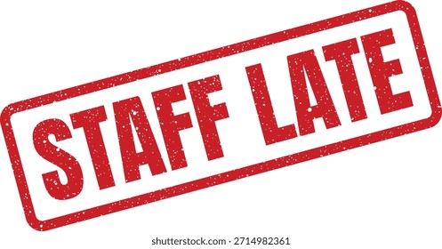 Un Vector de sello de goma rojo grunge que dice "STAFF LATE" es adecuado para marcar la asistencia, rastrear la puntualidad y mantener registros de RR.