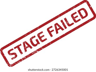 Sello de goma rojo grunge 'STAGE FAILED' sobre fondo blanco. Simbolizando fallo, error o finalización fallida en un proceso.