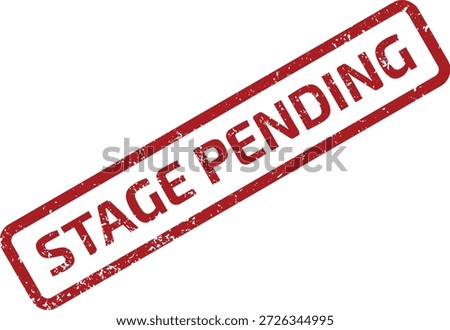 Red grunge 'STAGE PENDING' rubber stamp on white background. Indicates a process is awaiting action or completion.