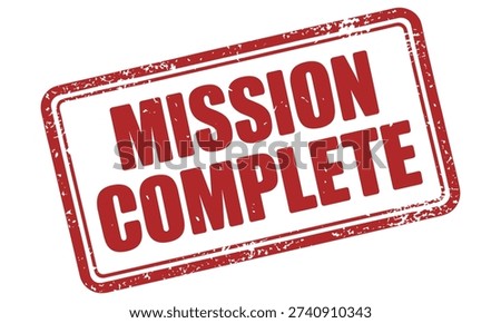 Red grunge stamp with bold mission complete text on a white background symbolizing successful task accomplishment and achievement of a specific goal or objective in a business or project context.