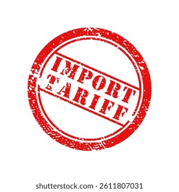 Red grunge style rubber stamp with text "IMPORT TARIFF" isolated on white background. Illustration vector
