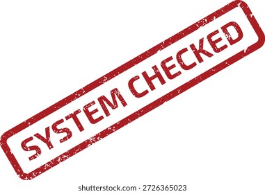 Red grunge "SYSTEM CHECKED" rubber stamp mark on white background. Indicates a system has been reviewed or inspected.