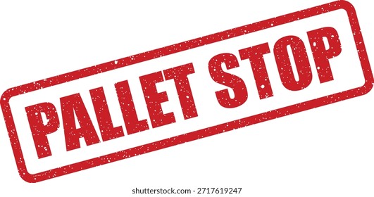 Un sello de goma rojo estilo grunge que muestra "PALLET STOP", que indica una retención o cese del movimiento de un pallet en logística.