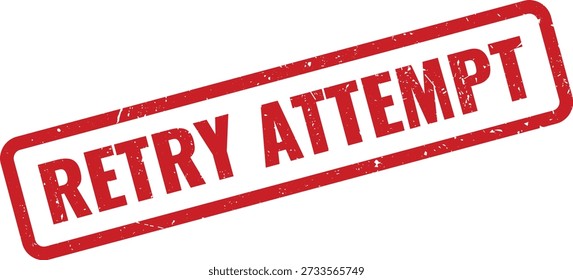 Red grungy rubber stamp reading 'Retry Attempt' isolated on white background. Indicates reevaluation needed for documents, reports, forms, and workflow status labels. Vector style design suitable for.