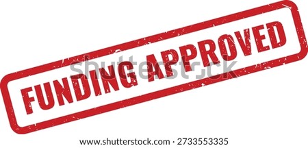 Red grungy rubber stamp reading 'Funding Approved' isolated on white background. Indicates financial approval for documents, reports, forms, and workflow status labels. Vector style design suitable.