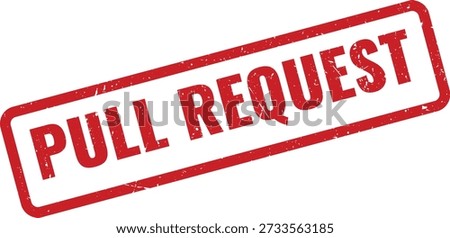 Red grungy rubber stamp reading 'PULL REQUEST' isolated on white background. Indicates code review process in software development for documents, reports, forms, and workflow status labels. Vector.