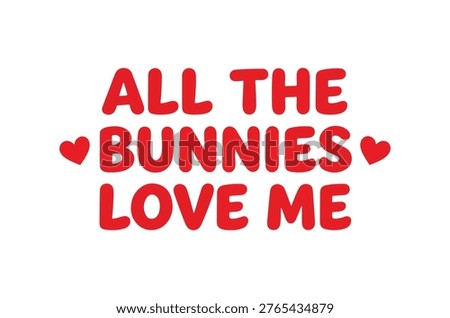 Red, handwritten text proclaims affection from bunnies, accented with heart symbols on a white backdrop.
