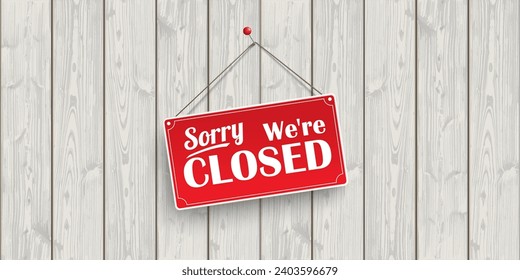 Red hanging sign with text "sorry, we're closed".  Eps 10 vector file.