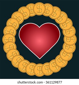 Red heart in a circle of gold dollar coins. The love for money.