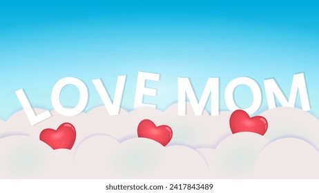 Red heart on cloud with text love mom. Used for decoration, advertising design, websites or publications, banners, posters and brochures.