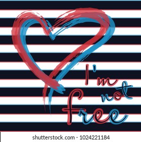 The red heart is painted by hand. Handwritten text. Background for T-shirts.
